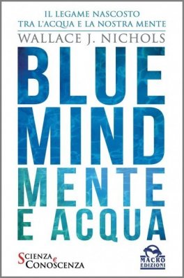 Blue Mind - Mente e Acqua — Libro - 1