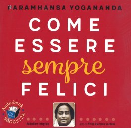 Come Essere Sempre Felici — Audiolibro - 1