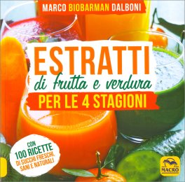 Estratti di Frutta e Verdura per le 4 Stagioni — Libro - 1