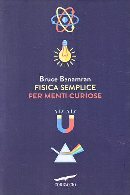 Fisica Semplice per Menti Curiose — Libro - 1