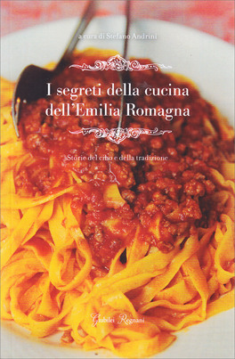I Segreti della Cucina dell'Emilia Romagna — Libro - 1