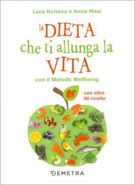 La Dieta che Ti Allunga la Vita con il Metodo Wellbeing — Libro - 1