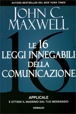 Le 16 Leggi Innegabili della Comunicazione — Libro - 1