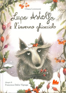 Lupo Astolfo e l'Inverno Ghiacciolo — Libro - 1