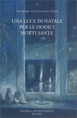 Una Luce di Natale per le Dodici Notti Sante — Libro - 1