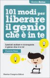 101 Modi per Liberare il Genio che è in Te  — Libro