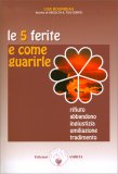 Le 5 Ferite e Come Guarirle — Libro