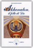 Akhenaton, il Folle di Dio — Libro