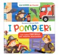Alla Scoperta del Mondo - I Pompieri — Libro