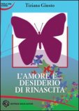 L'Amore è... Desiderio di Rinascita — Libro