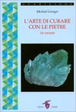 L'Arte di Curare con le Pietre — Libro