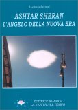 Ashtar Sheran - l' Angelo della Nuova Era — Libro