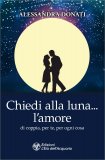Chiedi alla Luna... l’Amore — Libro