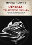 Cinema: Tra Finzione E Realtà Analisi E Riflessioni Di Fatti E Coincidenze Misteriose — Libro