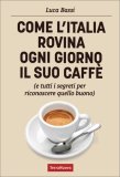 Come l’Italia Rovina Ogni Giorno il Suo Caffè — Libro