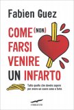 Come (non) farsi venire un Infarto — Libro
