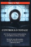 Controllo Totale: Tecniche di Disinformazione e Controllo delle Masse — Libro
