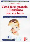 Cosa fare quando il Bambino Non sta Bene — Libro