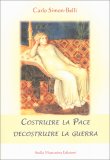 Costruire la Pace Decostruire la Guerra — Libro