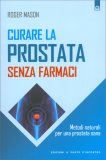 Curare la Prostata senza Farmaci  — Libro