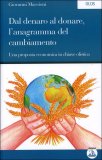 Dal Denaro al Donare, l'Anagramma del Cambiamento  — Libro
