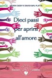 Dieci Passi per Aprirsi all’Amore  — Libro