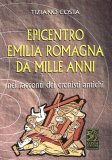 Epicentro Emilia Romagna da Mille Anni  — Libro