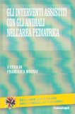 Gli Interventi Assistiti con Gli Animali nell'area Pediatrica — Libro
