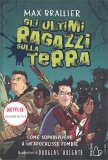 Gli Ultimi Ragazzi sulla Terra - Come Sopravvivere a un'Apocalisse Zombie — Libro