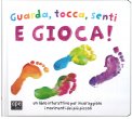 Guarda, Tocca, Senti e Gioca! — Libro