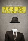 I Maestri Invisibili del Nuovo Ordine Mondiale  — Libro