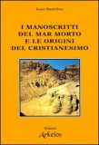 I Manoscritti del Mar Morto e Le Origini del Cristianesimo — Libro