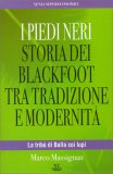 I Piedi Neri - Storia dei Blackfoot tra Tradizione e Modernità  — Libro