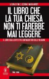 Il Libro che la tua Chiesa non ti Farebbe mai Leggere — Libro
