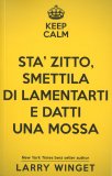 Stà Zitto, Smettila di Lamentarti e Datti una Mossa — Libro