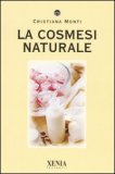 La Cosmesi Naturale  — Libro