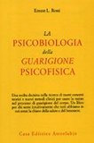 La Psicobiologia della Guarigione Psicofisica  — Libro