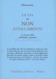 La Via del non Attaccamento  — Libro