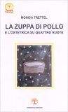 La Zuppa di Pollo e l’Ostetrica Su Quattro Ruote — Libro