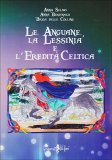 Le Anguane, la Lessinia e l'Eredità Celtica  — Libro