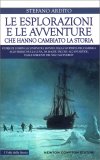Le Esplorazioni e le Avventure che hanno Cambiato la Storia — Libro