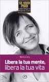 Libera la Tua Mente, Libera la Tua Vita — Libro