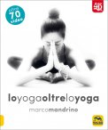 Lo Yoga oltre lo Yoga — Libro