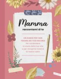 Mamma Raccontami di Te — Diari e Journaling