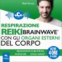 Mp3 - Respirazione Reiki Brainwave con gli Organi Esterni del Corpo — Audiolibro