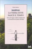 Nahual - La Terra Dove Nasce il Tempo — Libro