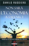 Non Sarà l'Economia a Salvarci — Libro