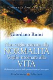 Non Voglio Tornare alla Normalità, Voglio Ritornare alla Vita — Libro