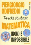 Perchè Studiare Matematica (Non) È Impossibile — Libro