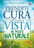 Prenditi Cura della tua Vista in Modo Naturale — Libro